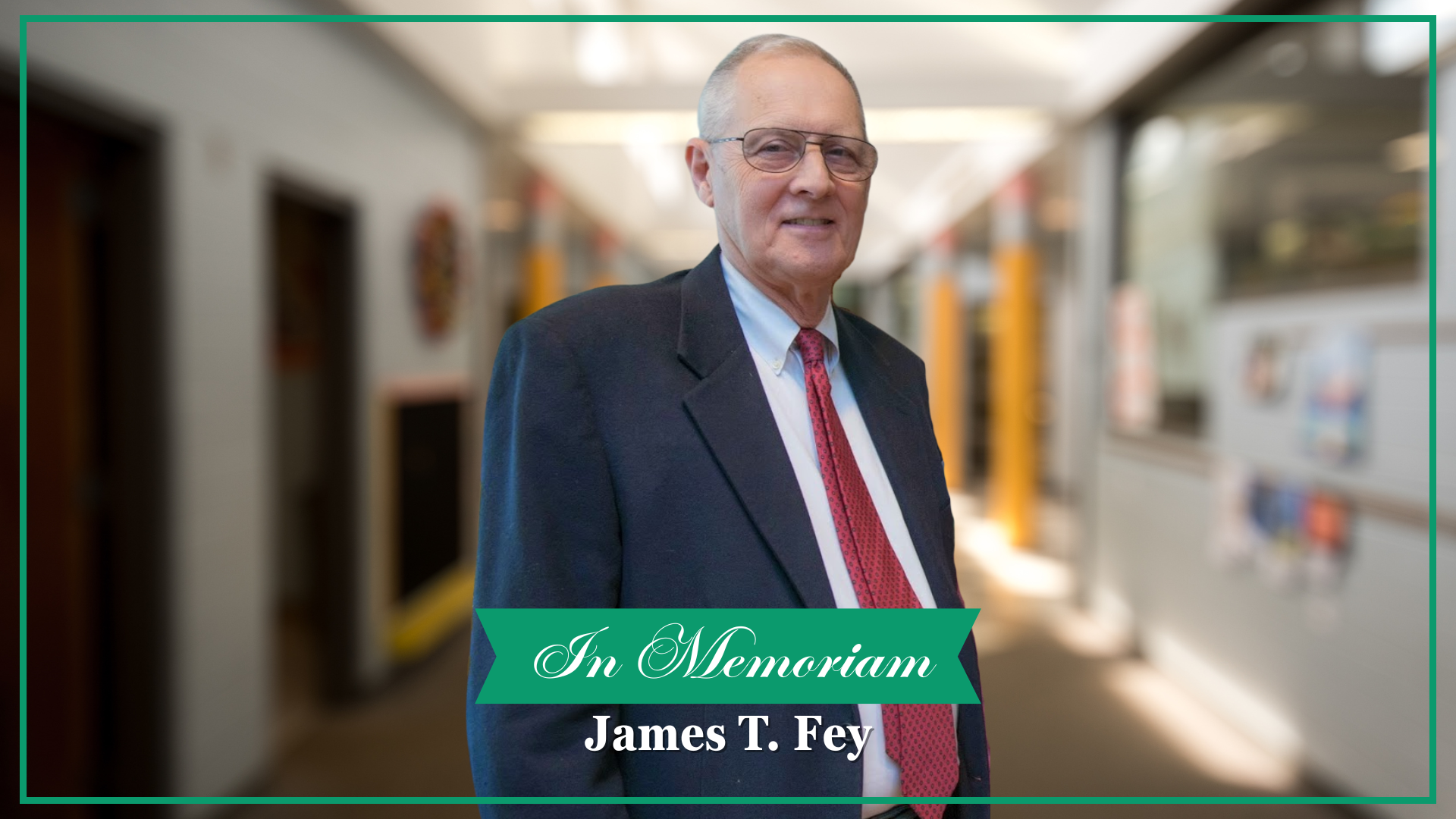 Remembering The Life and Contributions of James T. Fey 