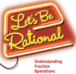 Letâ€™s Be Rational: Understanding Fraction Operations